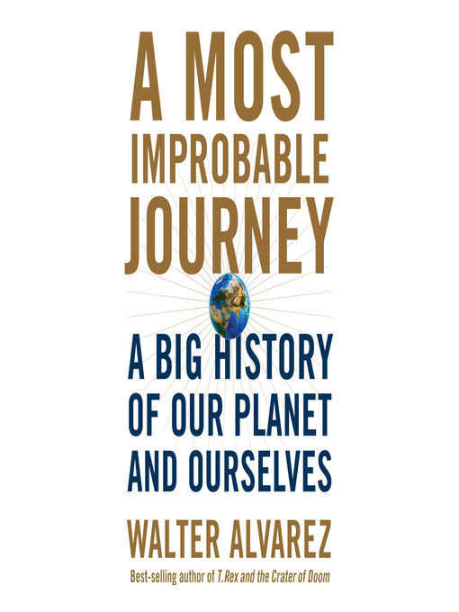 Title details for A Most Improbable Journey by Walter Alvarez - Available